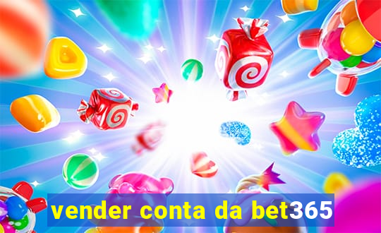 vender conta da bet365